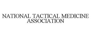 NATIONAL TACTICAL MEDICINE ASSOCIATION