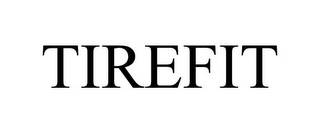 TIREFIT