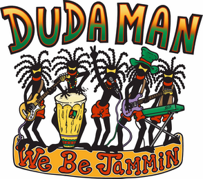 DUDAMAN WE BE JAMMIN