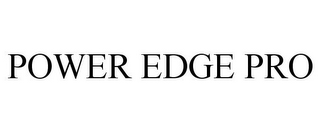 POWER EDGE PRO