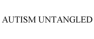AUTISM UNTANGLED