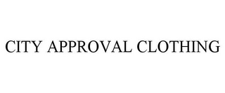 CITY APPROVAL CLOTHING