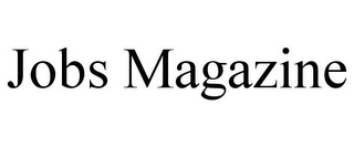 JOBS MAGAZINE