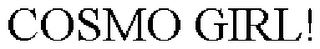 COSMO GIRL!