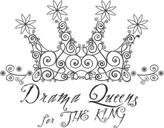 DRAMA QUEENS FOR THE KING