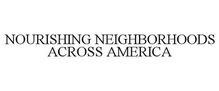 NOURISHING NEIGHBORHOODS ACROSS AMERICA