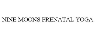 NINE MOONS PRENATAL YOGA