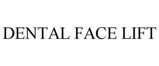 DENTAL FACE LIFT