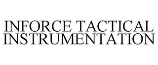 INFORCE TACTICAL INSTRUMENTATION