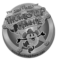 THE ADVENTURES OF THUMBS UP JOHNNIE WWW.THUMBSUPJOHNNIE.COM