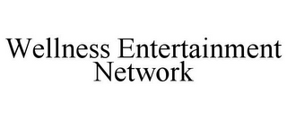 WELLNESS ENTERTAINMENT NETWORK