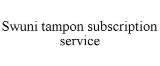 SWUNI TAMPON SUBSCRIPTION SERVICE