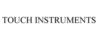 TOUCH INSTRUMENTS