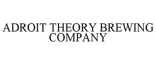 ADROIT THEORY BREWING COMPANY
