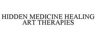 HIDDEN MEDICINE HEALING ART THERAPIES