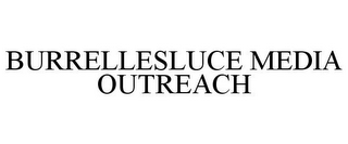 BURRELLESLUCE MEDIA OUTREACH