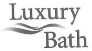 LUXURY BATH