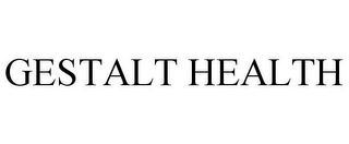 GESTALT HEALTH