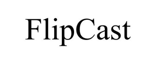 FLIPCAST