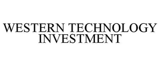 WESTERN TECHNOLOGY INVESTMENT