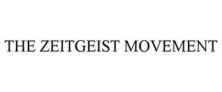 THE ZEITGEIST MOVEMENT