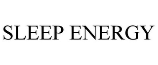 SLEEP ENERGY