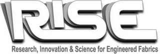 RISE RESEARCH, INNOVATION & SCIENCE FOR ENGINEERED FABRICS