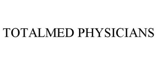 TOTALMED PHYSICIANS