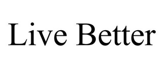 LIVE BETTER