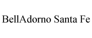 BELLADORNO SANTA FE