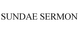 SUNDAE SERMON
