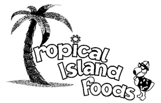 TROPICAL ISLAND FOODS