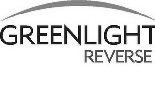 GREENLIGHT REVERSE