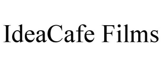 IDEACAFE FILMS