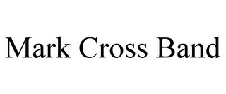 MARK CROSS BAND