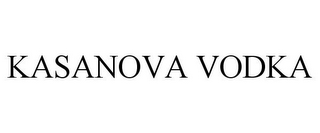 KASANOVA VODKA