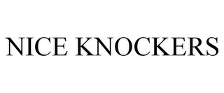 NICE KNOCKERS
