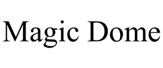 MAGIC DOME