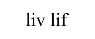 LIV LIF