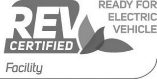 REV CERTIFIED READY FOR ELECTRIC VEHICLE FACILITY