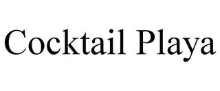 COCKTAIL PLAYA