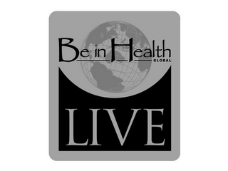 BE IN HEALTH GLOBAL LIVE