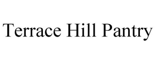 TERRACE HILL PANTRY