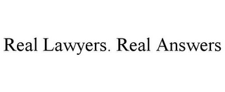 REAL LAWYERS. REAL ANSWERS