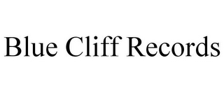 BLUE CLIFF RECORDS