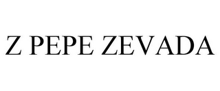 Z PEPE ZEVADA