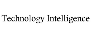 TECHNOLOGY INTELLIGENCE