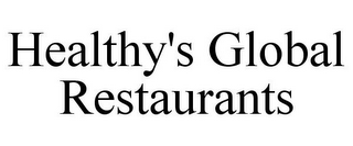 HEALTHY'S GLOBAL RESTAURANTS