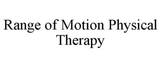 RANGE OF MOTION PHYSICAL THERAPY