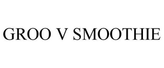 GROO V SMOOTHIE